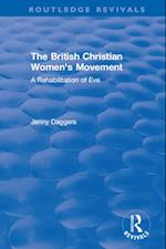 Routledge Revivals: The British Christian Women''s Movement (2002)