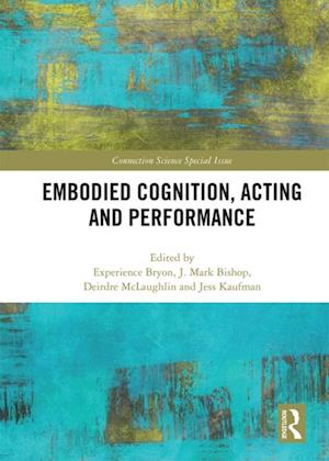 Embodied Cognition, Acting and Performance