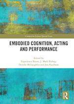 Embodied Cognition, Acting and Performance