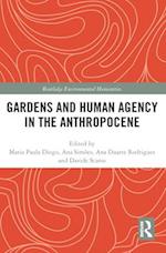 Gardens and Human Agency in the Anthropocene