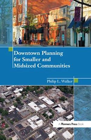 Downtown Planning for Smaller and Midsized Communities