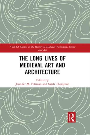 Long Lives of Medieval Art and Architecture