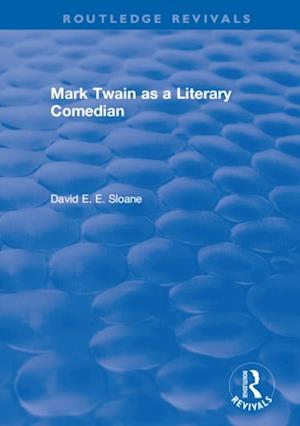 Routledge Revivals: Mark Twain as a Literary Comedian (1979)