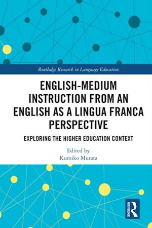 English-Medium Instruction from an English as a Lingua Franca Perspective
