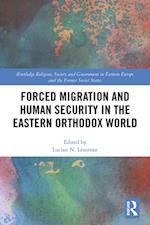 Forced Migration and Human Security in the Eastern Orthodox World