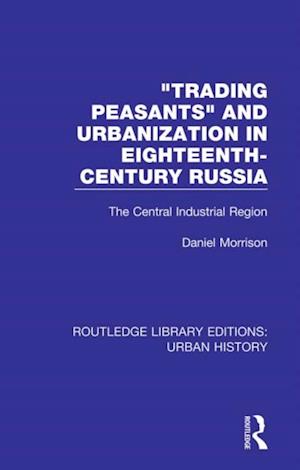 Trading Peasants and Urbanization in Eighteenth-Century Russia