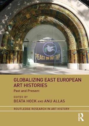 Globalizing East European Art Histories