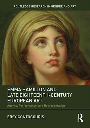 Emma Hamilton and Late Eighteenth-Century European Art
