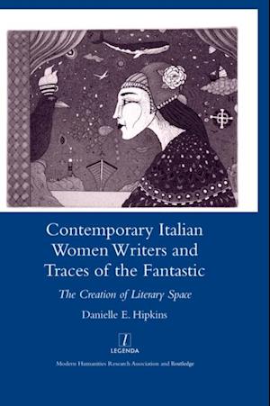 Contemporary Italian Women Writers and Traces of the Fantastic