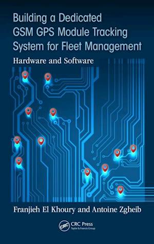 Building a Dedicated GSM GPS Module Tracking System for Fleet Management