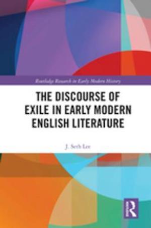 Discourse of Exile in Early Modern English Literature