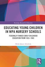 Educating Young Children in WPA Nursery Schools