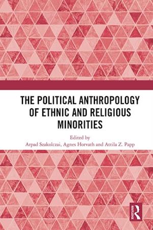 Political Anthropology of Ethnic and Religious Minorities