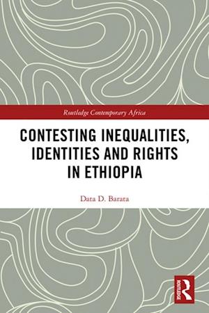 Contesting Inequalities, Identities and Rights in Ethiopia