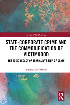 State-Corporate Crime and the Commodification of Victimhood