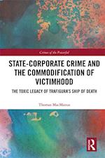 State-Corporate Crime and the Commodification of Victimhood