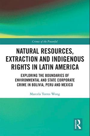 Natural Resources, Extraction and Indigenous Rights in Latin America