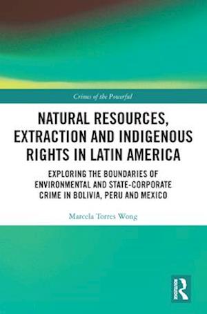 Natural Resources, Extraction and Indigenous Rights in Latin America