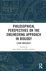 Philosophical Perspectives on the Engineering Approach in Biology