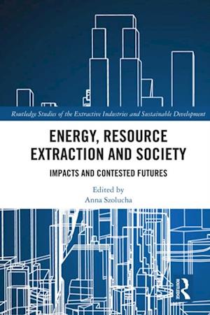 Energy, Resource Extraction and Society