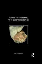 Petrie''s Ptolemaic and Roman Memphis