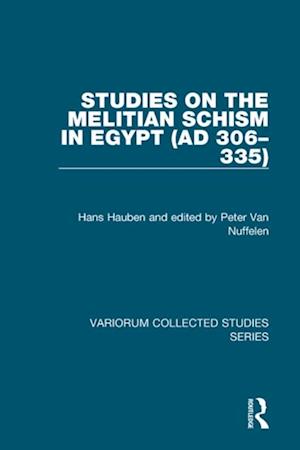 Studies on the Melitian Schism in Egypt (AD 306-335)