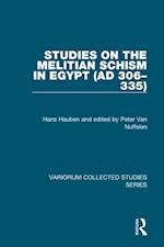 Studies on the Melitian Schism in Egypt (AD 306–335)