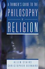 Thinker's Guide to the Philosophy of Religion