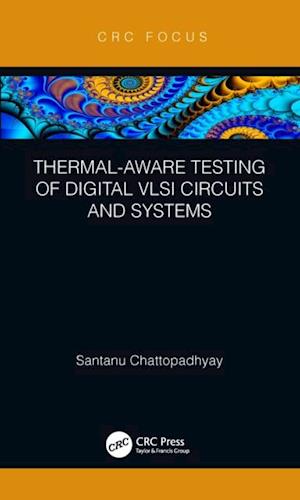 Thermal-Aware Testing of Digital VLSI Circuits and Systems