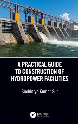 Practical Guide to Construction of Hydropower Facilities