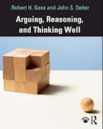 Arguing, Reasoning, and Thinking Well
