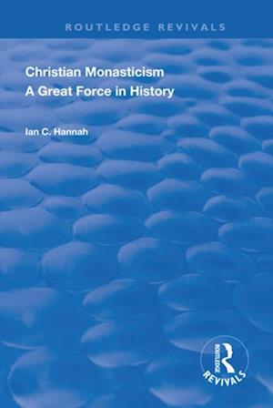 Revival: Christain Monasticism - A Great Force in History (1925)