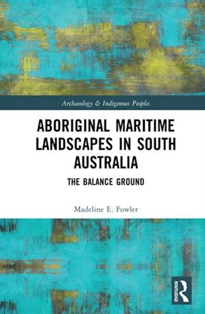 Aboriginal Maritime Landscapes in South Australia