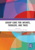 Group Care for Infants, Toddlers, and Twos