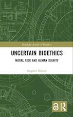 Uncertain Bioethics