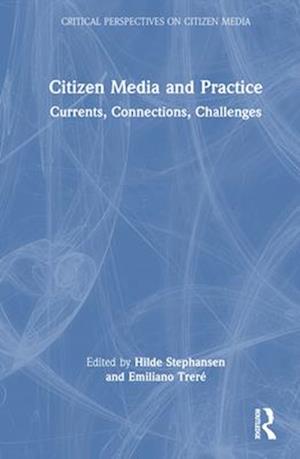 Citizen Media and Practice