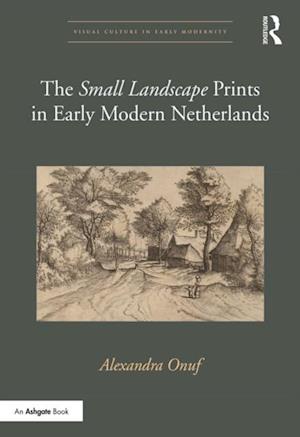 'Small Landscape' Prints in Early Modern Netherlands