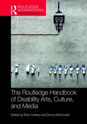 Routledge Handbook of Disability Arts, Culture, and Media