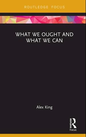 What We Ought and What We Can