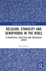 Religion, Ethnicity and Xenophobia in the Bible