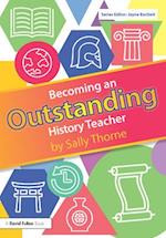 Becoming an Outstanding History Teacher
