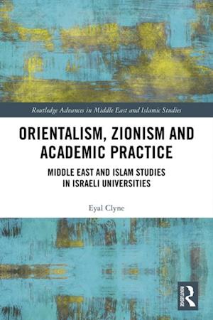 Orientalism, Zionism and Academic Practice