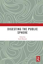 Digesting the Public Sphere