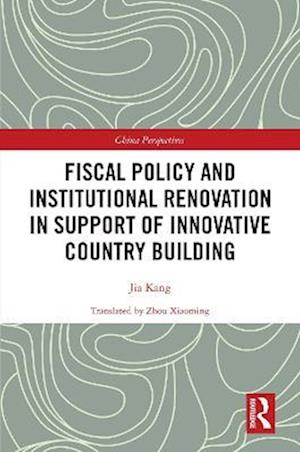 Fiscal Policy and Institutional Renovation in Support of Innovative Country Building