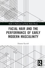 Facial Hair and the Performance of Early Modern Masculinity