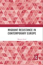 Migrant Resistance in Contemporary Europe