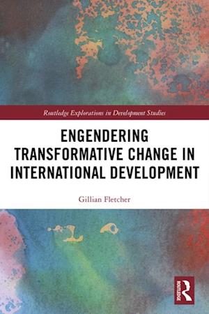 Engendering Transformative Change in International Development