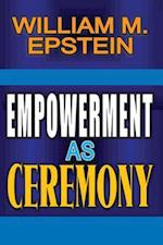 Empowerment as Ceremony
