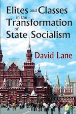 Elites and Classes in the Transformation of State Socialism