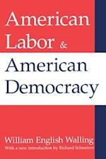 American Labor and American Democracy